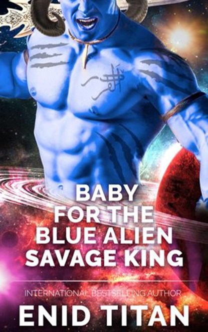 Baby For The Blue Alien Savage King: Steamy Sci-Fi Romance, Enid Titan - Ebook - 9781386222705
