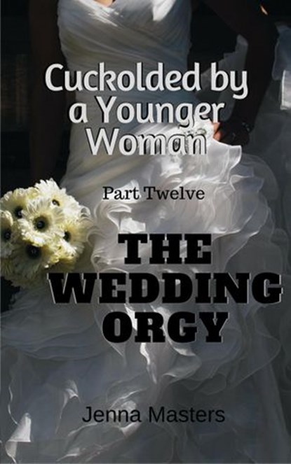 The Wedding Orgy, Jenna Masters - Ebook - 9781386223825