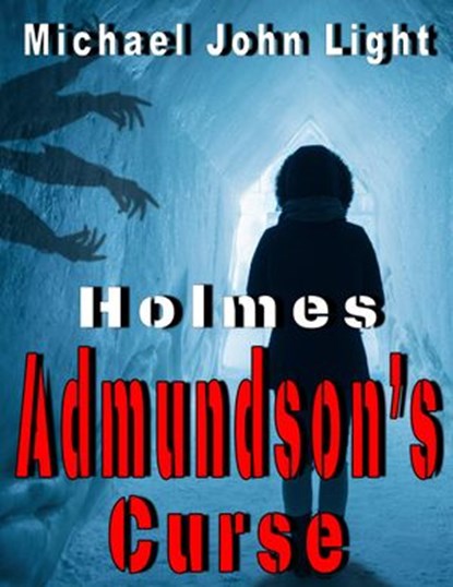 Holmes: Admundson's Curse, Michael John Light - Ebook - 9781386226000