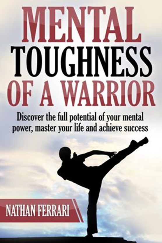 Mental Toughness of a Warrior