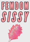 Femdom Sissy (Sissification at the Office Erotica) | Chrissy Wild | 
