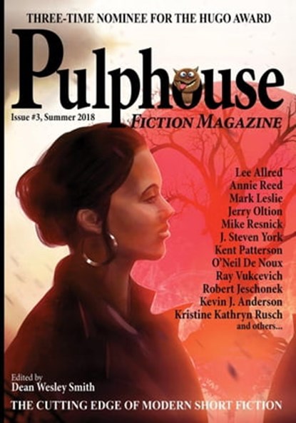 Pulphouse Fiction Magazine: Issue #3, Dean Wesley Smith ; Annie Reed ; J. Steven York ; Lee Allred ; Kevin J. Anderson ; Jerry Oltion ; Kent Patterson ; Kristine Kathryn Rusch ; O’Neil De Noux ; Robert Jeschonek ; Mike Resnick ; Mark Leslie ; Valerie Brook ; Ezekiel James Boston ; Lisa Silver - Ebook - 9781386237273