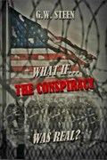What If...The Conspiracy Was Real? | G. W. Steen | 