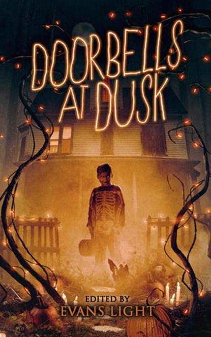 Doorbells at Dusk: Halloween Stories, Josh Malerman ; Evans Light ; Gregor Xane ; Jason Parent ; Sean Eads ; Amber Fallon ; Charles Gramlich ; Joanna Koch ; Curtis M. Lawson ; Lisa Lepovetsky ; Adam Light ; Chad Lutzke ; Thomas Vaughn ; Joshua Viola ; Ian Welke - Ebook - 9781386249740