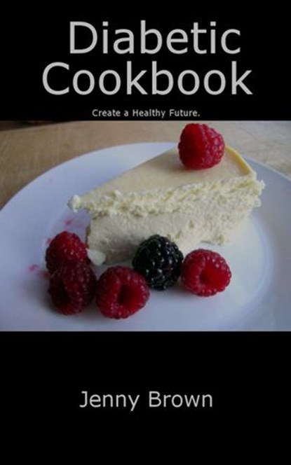 Diabetic Cookbook, Jenny Brown - Ebook - 9781386251484