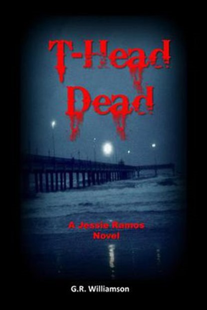 T-Head Dead – A Jesse Ramos Novel, G.R. Williamson - Ebook - 9781386253990