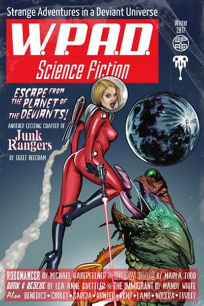 Strange Adventures in a Deviant Universe, WP aD ; Mandy White ; Diana Garcia ; J. Harrison Kemp ; Marla Todd ; Michael Haberfelner ; Mike Cooley ; R James Turley ; Debra Lamb ; Samantha L Nocera ; Chris Benedict ; Skeet Beecham - Ebook - 9781386258957