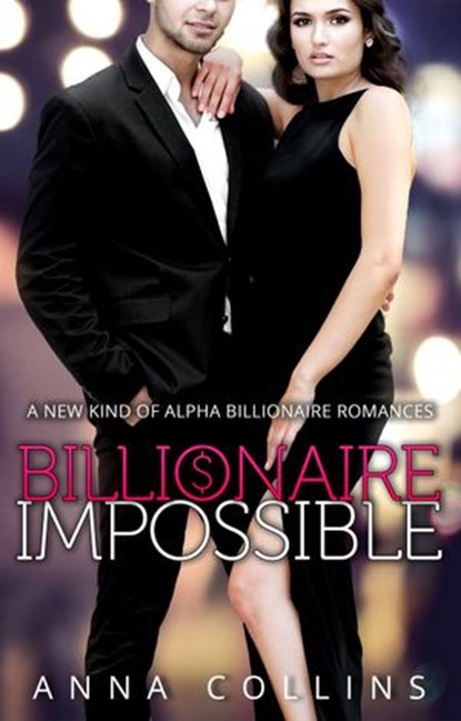 Billionaire Romance: Billionaire Impossible, Anna Collins - Ebook - 9781386262862