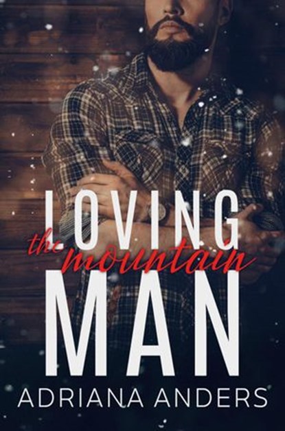 Loving the Mountain Man, Adriana Anders - Ebook - 9781386266365