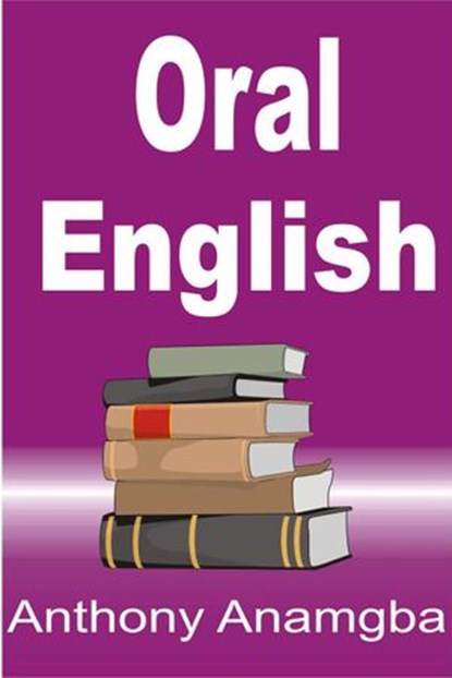 Oral English, Anthony Anamgba - Ebook - 9781386266662