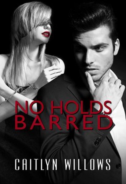 No Holds Barred, Caitlyn Willows - Ebook - 9781386268314