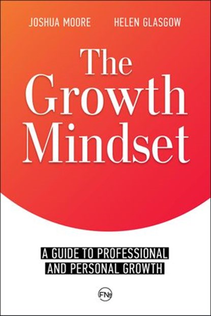 The Growth Mindset, Joshua Moore ; Helen Glasgow - Ebook - 9781386269502
