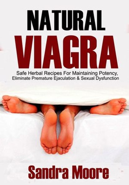 Natural Viagra, Sandra Moore - Ebook - 9781386270485