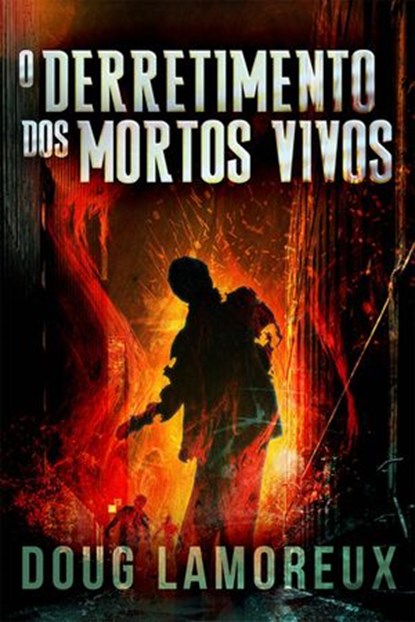 O Derretimento dos Mortos Vivos, Doug Lamoreux - Ebook - 9781386273011