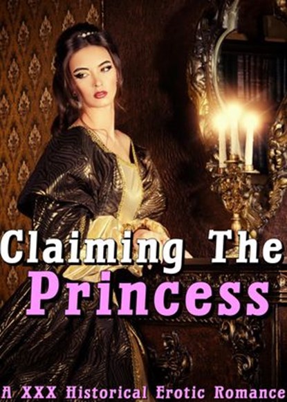Claiming The Princes (Hardcore historical erotica short story contemporary womens fiction XXX MF, MMF, Rough Menage Book Younger Older Fertile Princess Alpha Male), Alice Miles - Ebook - 9781386273615