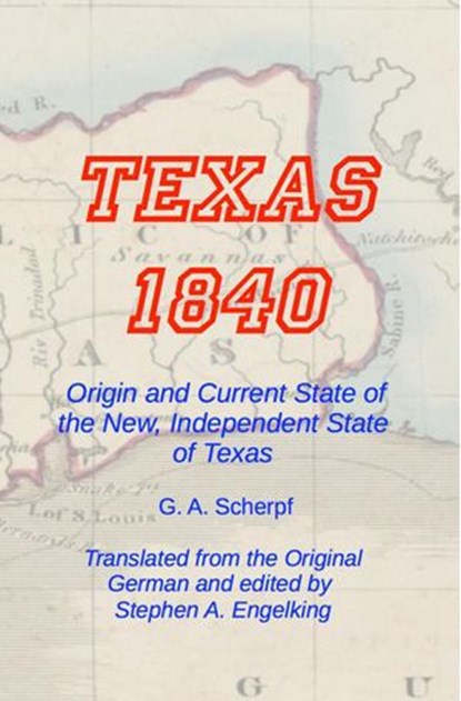 Texas 1840, G. A. Scherpf ; Stephen Engelking - Ebook - 9781386274292