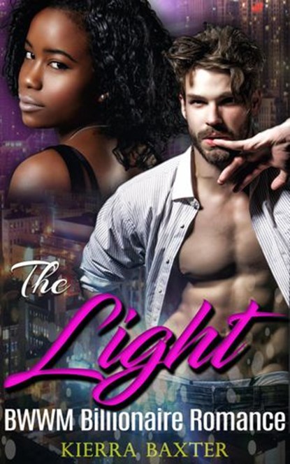 The Light - BWWM Billionaire Romance, Kierra Baxter - Ebook - 9781386276845