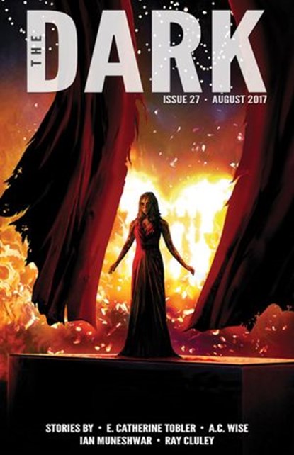 The Dark Issue 27, E. Catherine Tobler ; A.C. Wise ; Ian Muneshwar ; Ray Cluley - Ebook - 9781386279174