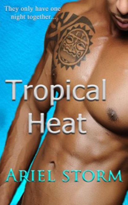 Tropical Heat, Ariel Storm - Ebook - 9781386281696