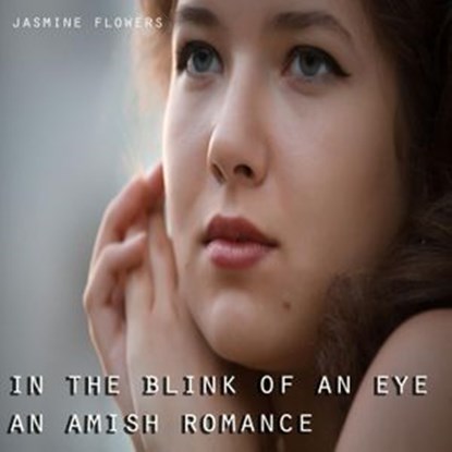 In The Blink Of An Eye, Jasmine Flowers - Ebook - 9781386282396