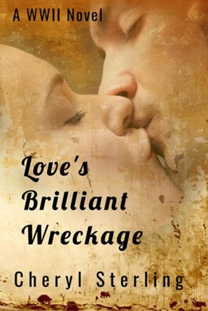 Love's Brilliant Wreckage, Cheryl Sterling - Ebook - 9781386282402