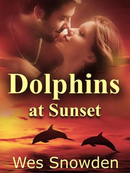 Dolphins at Sunset, WES SNOWDEN - Ebook - 9781386283423