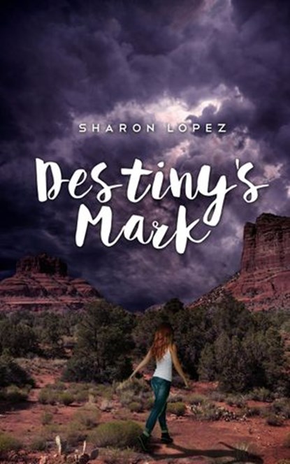 Destiny's Mark, Sharon Lopez - Ebook - 9781386288015