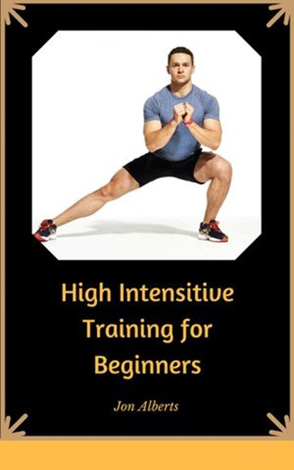 High Intensity Interval Training for Beginners, Jon Alberts - Ebook - 9781386291220