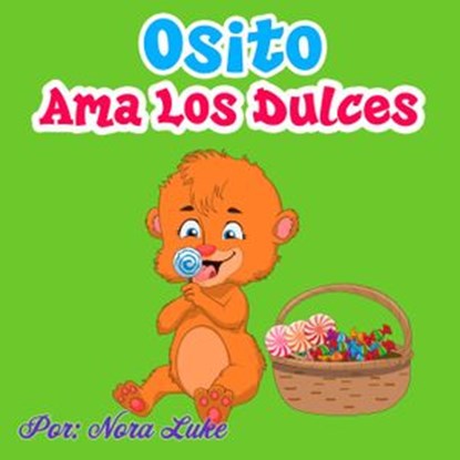 Osito Ama los Dulces, Nora Luke - Ebook - 9781386294061