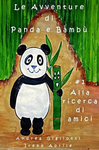 Le Avventure di Panda e Bambù - Alla Ricerca di Amici, Irene Aprile ; Andrea Gigliotti - Ebook - 9781386296072