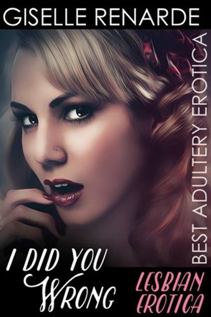 I Did You Wrong: Lesbian Erotica, Giselle Renarde - Ebook - 9781386297581