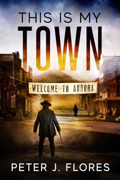 This is My Town, Peter J Flores - Ebook - 9781386298342