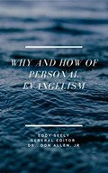 Why and How of Personal Evangelism | Ed Seely | 