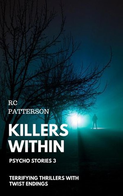 Killers Within: Terrifying Thrillers with Twist Endings, RC Patterson - Ebook - 9781386304852