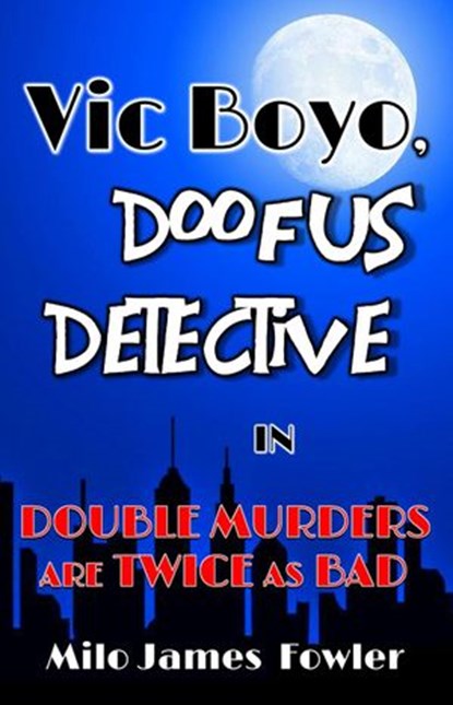 Double Murders are Twice as Bad, Milo James Fowler - Ebook - 9781386307648