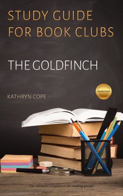 Study Guide for Book Clubs: The Goldfinch, Kathryn Cope - Ebook - 9781386310969