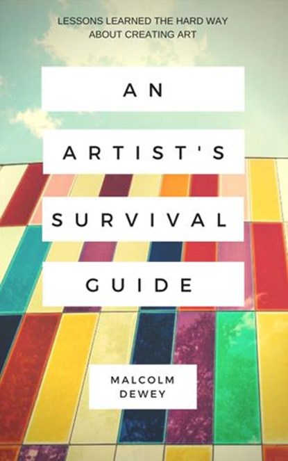 An Artist's Survival Guide, Malcolm Dewey - Ebook - 9781386313328