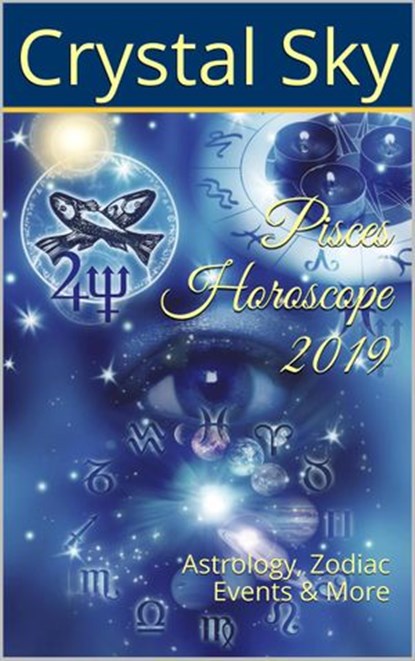 Pisces Horoscope 2019, Crystal Sky - Ebook - 9781386313465