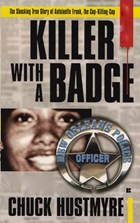 Killer With a Badge | Chuck Hustmyre | 