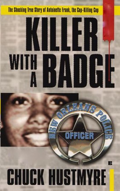 Killer With a Badge, Chuck Hustmyre - Ebook - 9781386314028