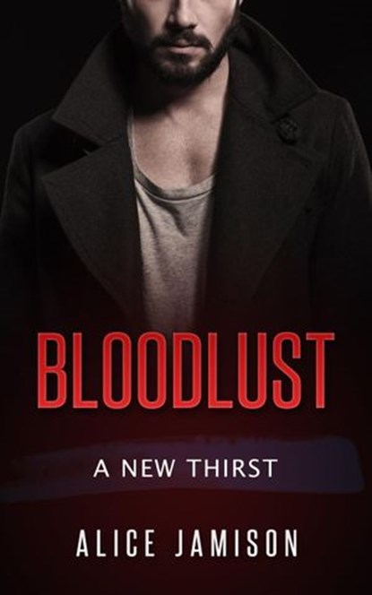 Bloodlust A New Thirst Book, Alice Jamison - Ebook - 9781386317654