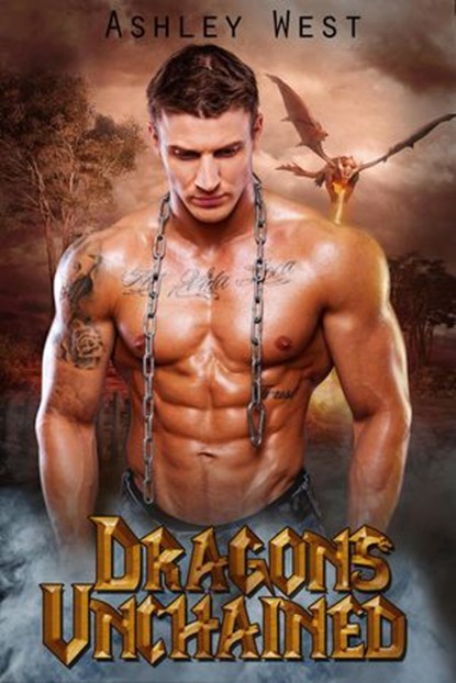 Dragon's Unchained, Ashley West - Ebook - 9781386321224