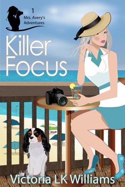 Killer Focus, Victoria LK Williams - Ebook - 9781386322665