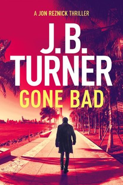 Gone Bad, JB Turner - Ebook - 9781386323440