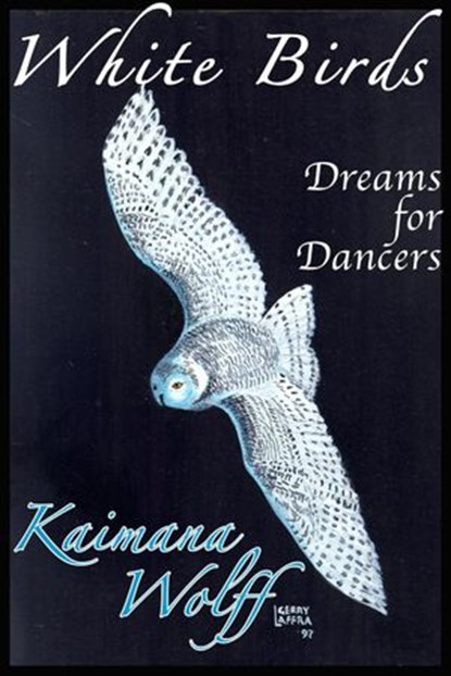 White Birds: Dreams for Dancers, Kaimana Wolff - Ebook - 9781386325505