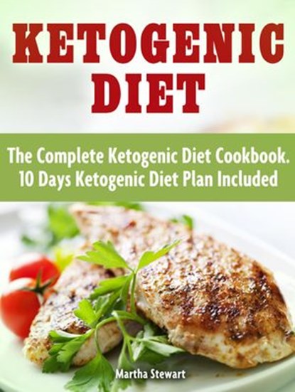 Ketogenic Diet: Delicious Ketogenic Diet Recipes For Weight Loss, Sarah Hill - Ebook - 9781386329879