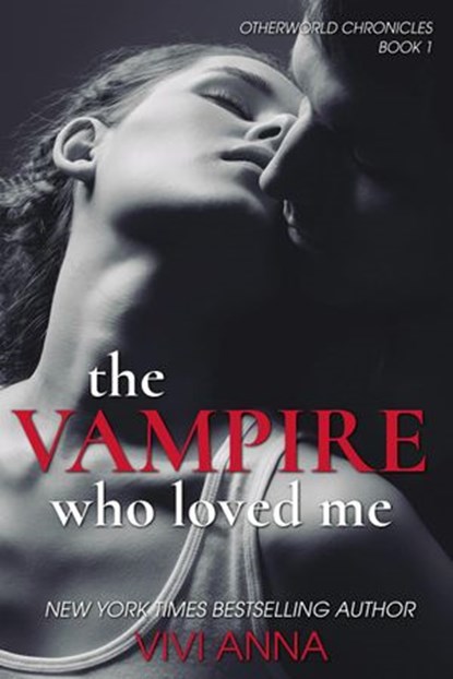 The Vampire Who Loved Me, Vivi Anna - Ebook - 9781386331117