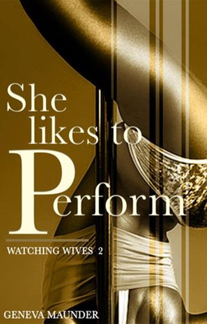 She Likes to Perform, Geneva Maunder - Ebook - 9781386334392