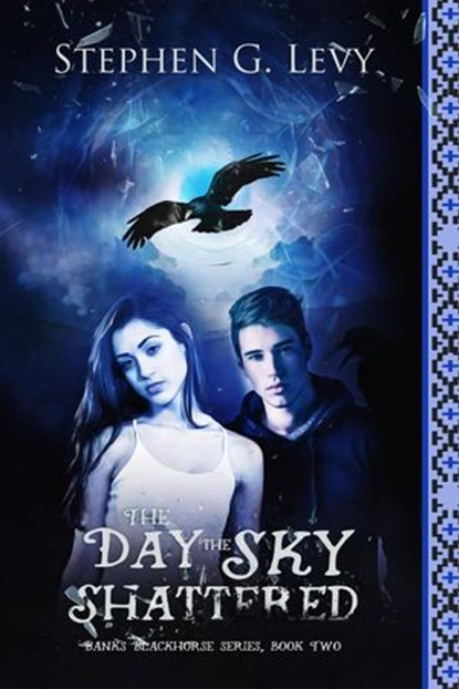 The Day the Sky Shattered, Stephen G. Levy - Ebook - 9781386334903