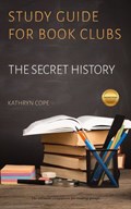 Study Guide for Book Clubs: The Secret History | Kathryn Cope | 